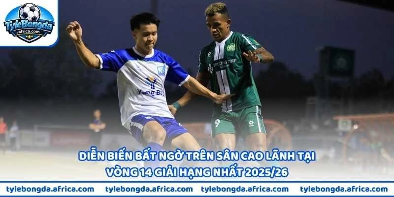 Diễn biến bất ngờ trên sân Cao Lãnh tại Vòng 14 giải Hạng Nhất 2025/26