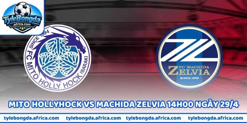 Nhận Định Mito Hollyhock Vs Machida Zelvia 14H00 Ngày 29/4